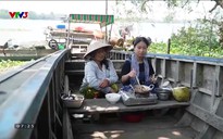 Nét ẩm thực Việt: Bữa cơm trên ghe
