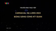 Carnaval Hạ Long 2024 - Bừng sáng cùng Kỳ quan - 28/4/2024